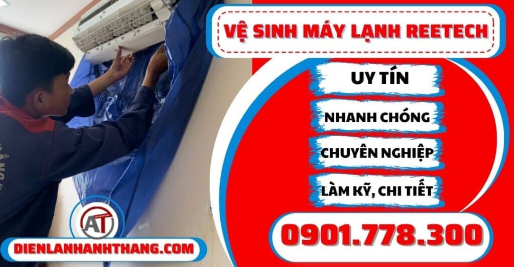 Vệ sinh máy lạnh Reetech - Điện lạnh Anh Thắng