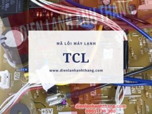 ma loi may lanh tcl