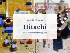 Mã lỗi tủ lạnh Hitachi