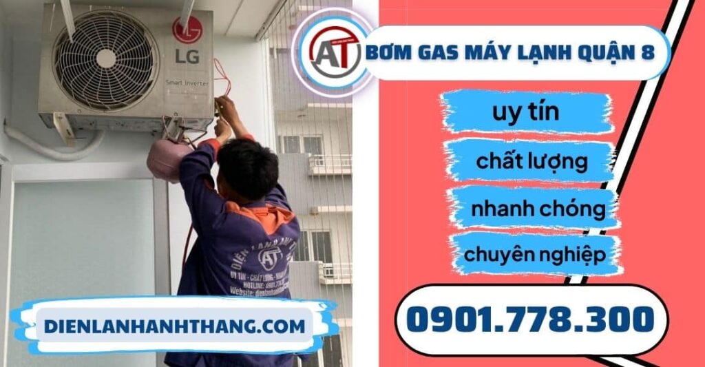 Bơm gas máy lạnh quận 8 - Điện lạnh Anh Thắng