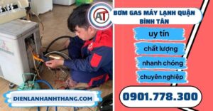 Bơm gas máy lạnh quận Bình tân - Điện lạnh Anh Thắng