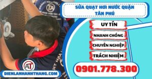 Sửa quạt hơi nước quận Tân phú - Điện lạnh Anh Thắng