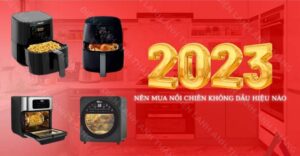 Nồi chiên không dầu loại nào tốt 2023 Điện lạnh Anh Thắng