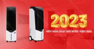 Quạt hơi nước nào tốt 2023 Điện lạnh Anh Thắng