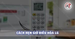 Cách hẹn giờ điều hòa lg Điện lạnh Anh Thắng