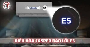 Điều hòa casper báo lỗi e5 Điện lạnh Anh Thắng