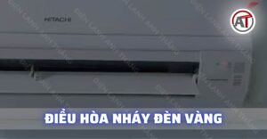 Điều hòa nháy đèn vàng Điện lạnh Anh Thắng