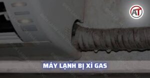 Máy lạnh bị xì gas Điện lạnh Anh Thắng