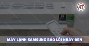 Máy lạnh samsung báo lỗi nháy đèn Điện lạnh Anh Thắng