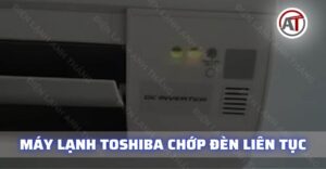 Máy lạnh toshiba chớp đèn liên tục Điện lạnh Anh Thắng