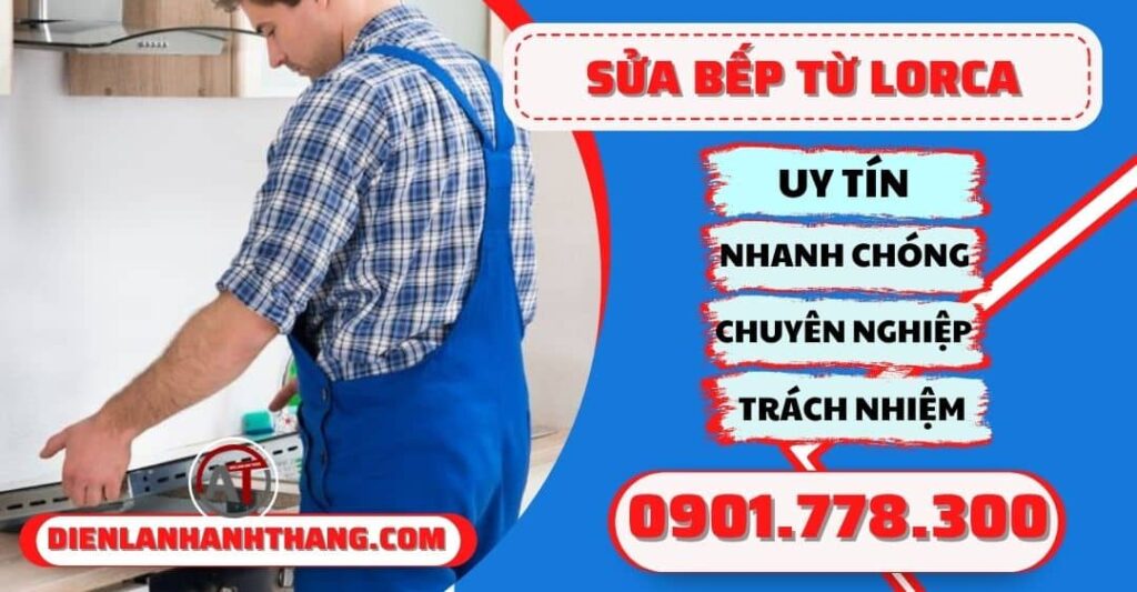 Sửa bếp từ Lorca - Điện lạnh Anh Thắng