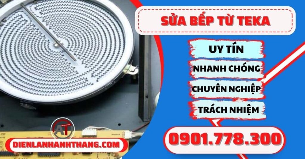 Sửa bếp từ Teka - Điện lạnh Anh Thắng