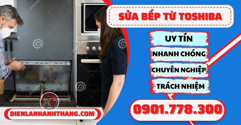 Sửa bếp từ Toshiba - Điện lạnh Anh Thắng