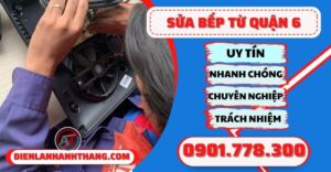 Sửa bếp từ quận 6 - Điện lạnh Anh Thắng