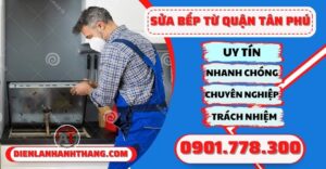 Sửa bếp từ quận tân phú - Điện lạnh Anh Thắng