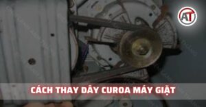 Cách thay dây curoa máy giặt Điện lạnh Anh Thắng