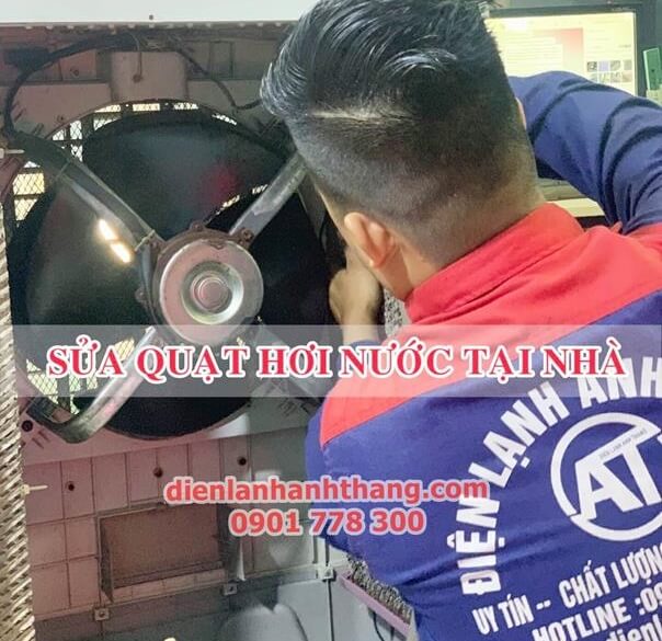 Sửa quạt hơi nước tại Điện lạnh Anh Thắng