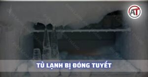 Tủ lạnh bị đóng tuyết Điện lạnh Anh Thắng