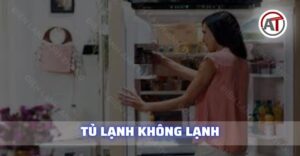 Tủ lạnh không lạnh Điện lạnh Anh Thắng
