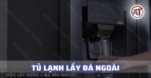 Tủ lạnh lấy đá ngoài Điện lạnh Anh Thắng