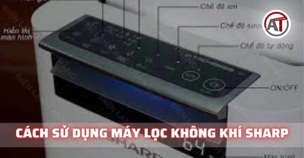 Cách sử dụng máy lọc không khí sharp Điện lạnh Anh Thắng