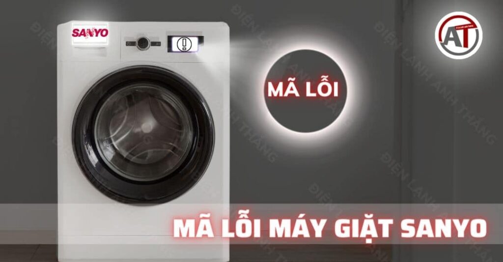 Mã lỗi máy giặt sanyo Điện lạnh Anh Thắng