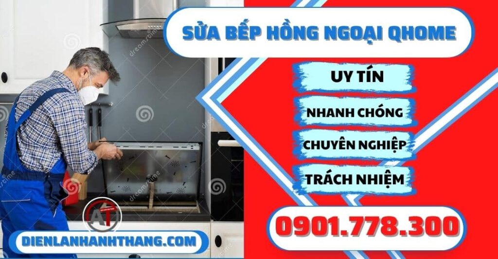 Sửa bếp hồng ngoại Qhome - Điện lạnh Anh Thắng