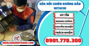 Sửa nồi chiên không dầu Hitachi - Điện lạnh Anh Thắng
