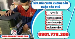 Sửa nồi chiên không dầu quận Tân phú - Điện lạnh Anh Thắng