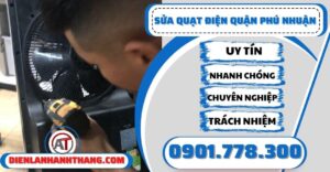Sửa quạt điện quận Phú nhuận - Điện lạnh Anh Thắng