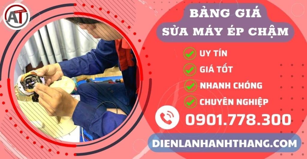 Bảng giá sửa máy ép chậm Điện lạnh Anh Thắng