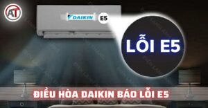Điều hoà đaikin báo lỗi e5 Điện lạnh Anh Thắng