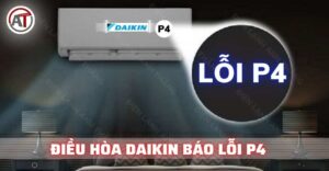 Điều hòa daikin báo lỗi p4 Điện lạnh Anh Thắng