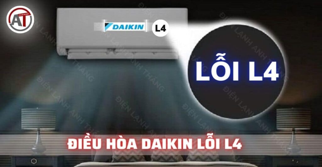 Điều hòa daikin mã lỗi l4 Điện lạnh Anh Thắng