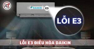 Lỗi e3 điều hòa daikin Điện lạnh Anh Thắng
