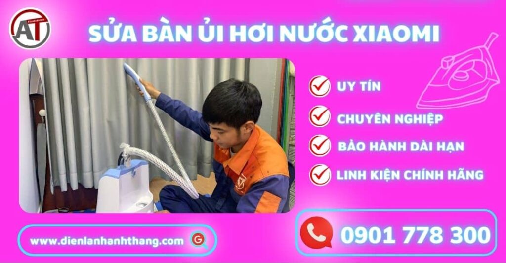 Sửa bàn ủi hơi nước Xiaomi Điện lạnh Anh Thắng