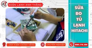 Sửa bo tủ lạnh hitachi Điện lạnh Anh Thắng