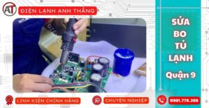 Sửa bo tủ lạnh quận 9 Điện lạnh Anh Thắng