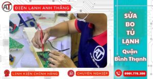 Sửa bo tủ lạnh quận bình thạnh Điện lạnh Anh Thắng