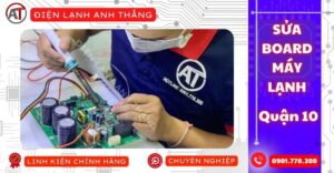 Sửa board máy lạnh quận 10 Điện lạnh Anh Thắng