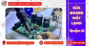 Sửa board máy lạnh quận 11 Điện lạnh Anh Thắng