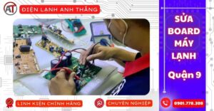 Sửa board máy lạnh quận 9 Điện lạnh Anh Thắng