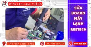 Sửa board máy lạnh Reetech Điện lạnh Anh Thắng