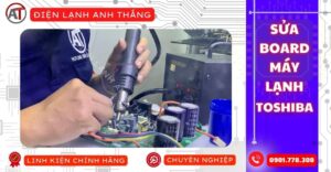 Sửa board máy lạnh Toshiba Điện lạnh Anh Thắng
