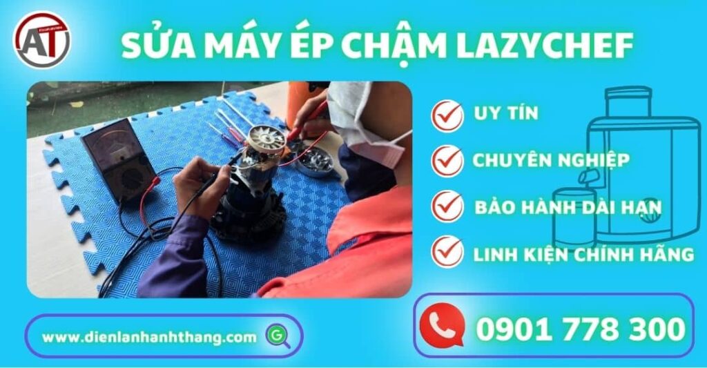 sửa máy ép chậm lazychef Điện lạnh Anh Thắng