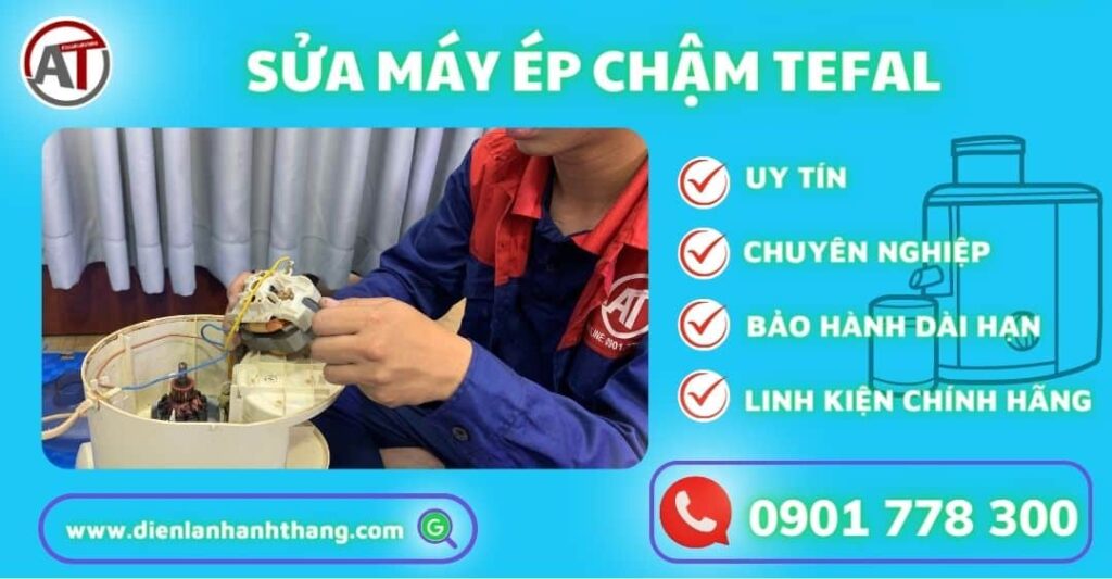 sửa máy ép chậm tefal Điện lạnh Anh Thắng