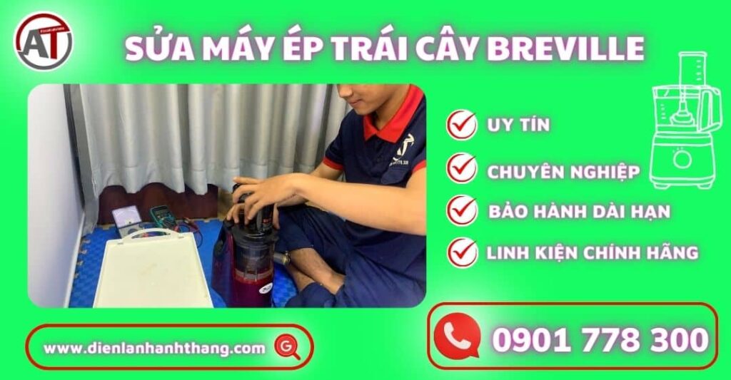 Sửa máy ép trái cây Breville Điện lạnh Anh Thắng