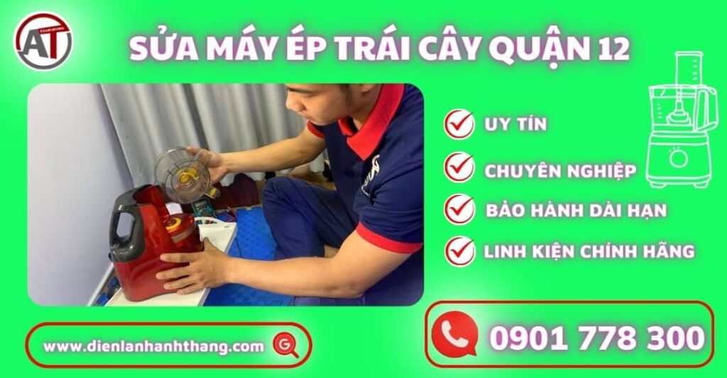 Sửa máy ép trái cây quận 12 Điện lạnh Anh Thắng