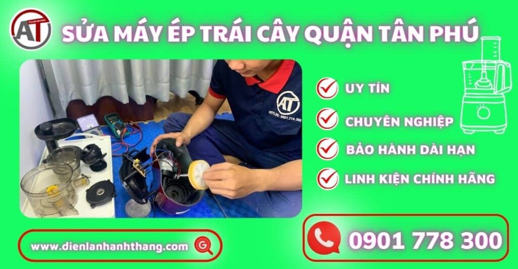Sửa máy ép trái cây quận tân phú Điện lạnh Anh Thắng