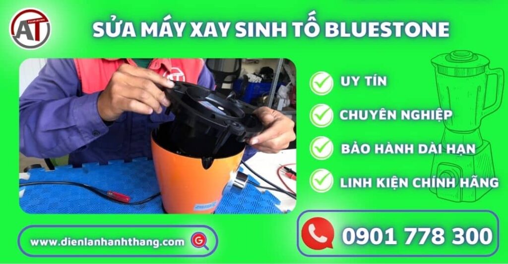 sửa máy xay sinh tố bluestone Điện lạnh Anh Thắng